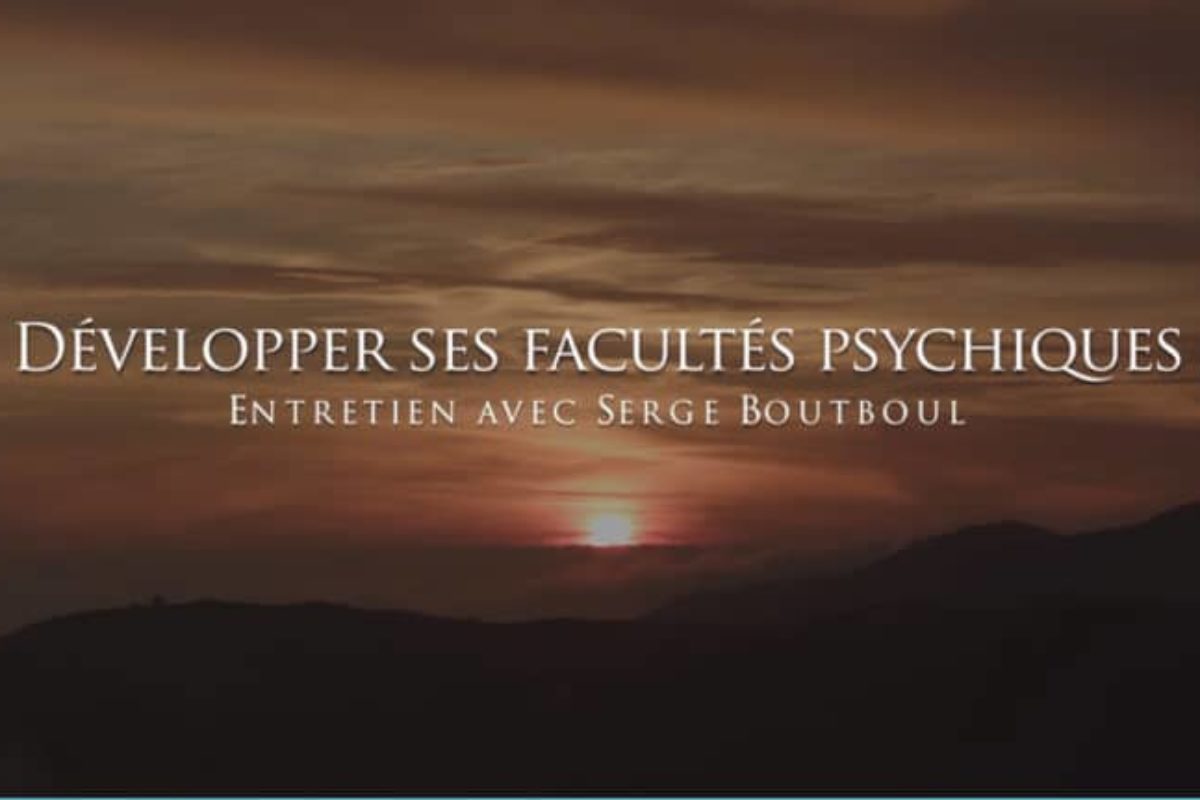 Serge Boutboul : Développer ses facultés psychiques