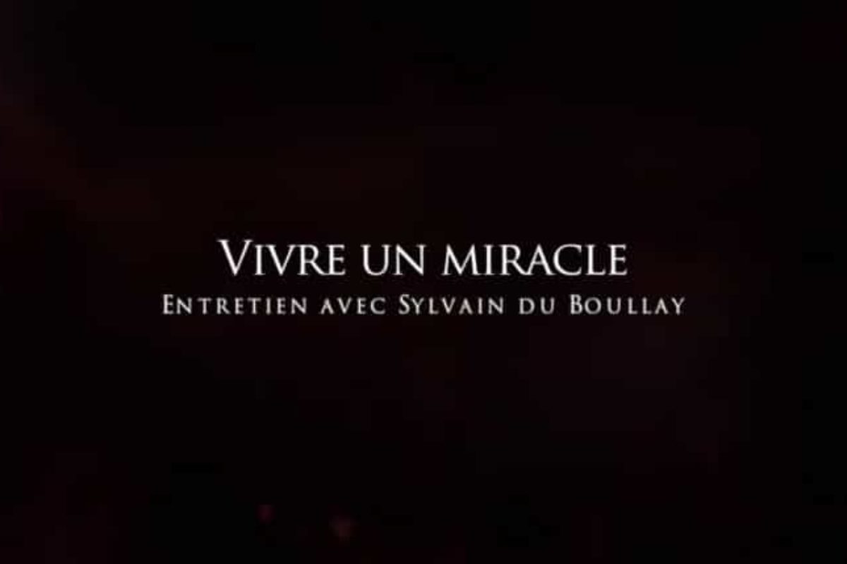 Sylvain du Boullay : Vivre un miracle