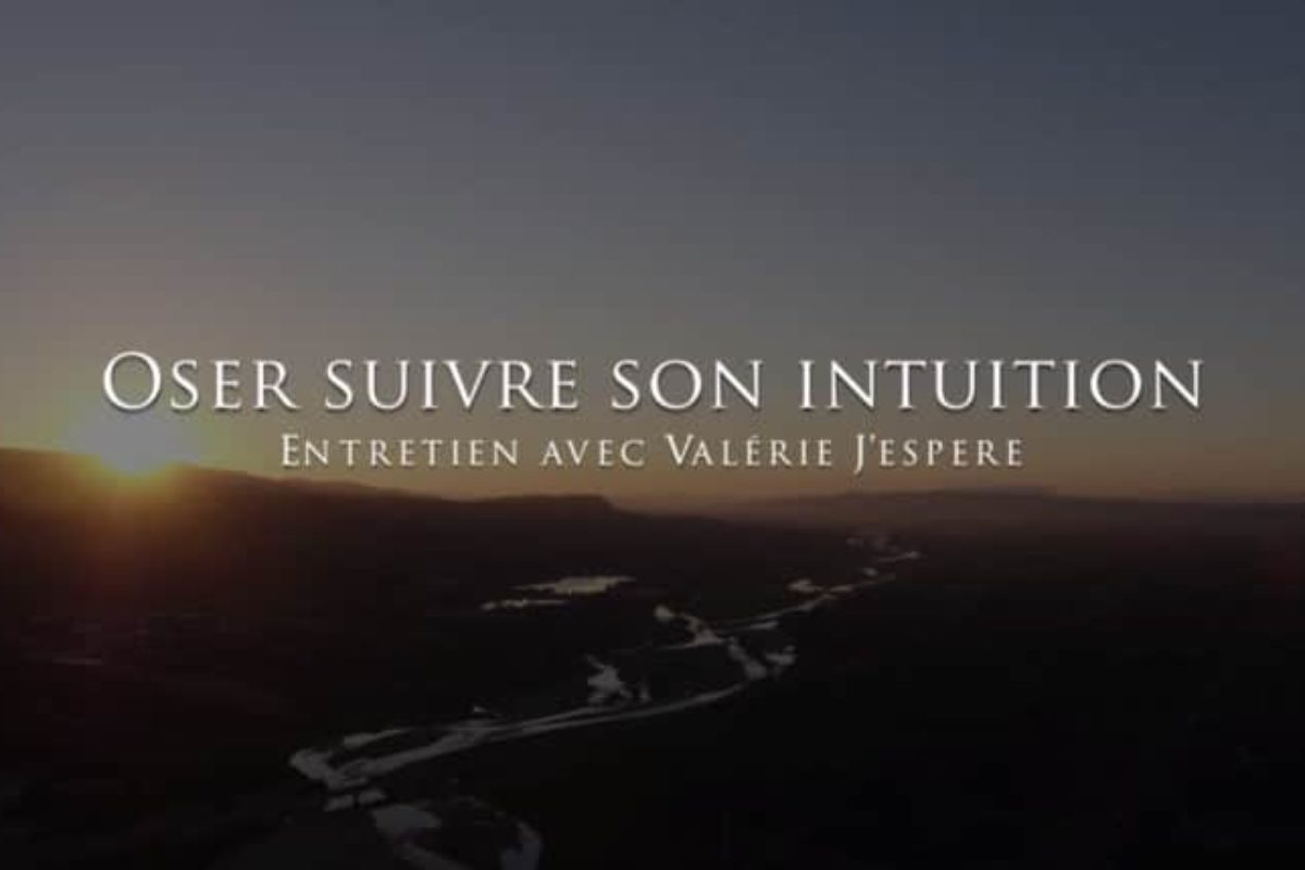 Valerie J Espere Oser Suivre Son Intuition Tistrya Productions